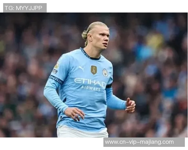 哈兰德能力日益全面曼城在90分钟内难以保持稳定表现 哈兰德能力日益全面曼城在90分钟内难以保持稳定表现